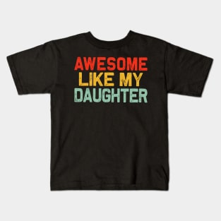 Awesome-Like-My-Daughter Kids T-Shirt